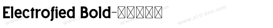 Electrofied Bold字体转换